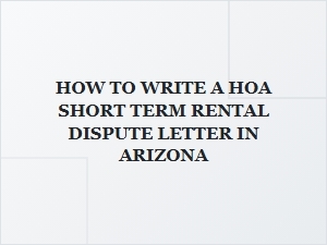How to Write an Hoa Short-Term Rental Dispute Letter in Arizona