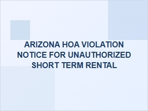 Arizona Hoa Notice for Unauthorized Short-Term Rental